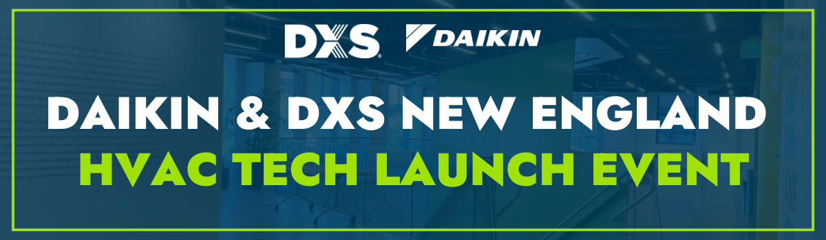 Join Daikin & DXS New England for an HVAC Technology Launch Event on Thursday, April 3, 2025 at the BSA Space in Downtown Boston! Join Daikin & DXS New England for an HVAC Technology Launch Event on Thursday, April 3, 2025 at the BSA Space in Downtown Boston!